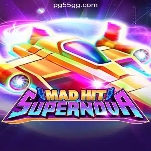 Exploring MadHitSupernova: The Thrilling Game on 55GG.COM Platform-Oficial Slots Brasil